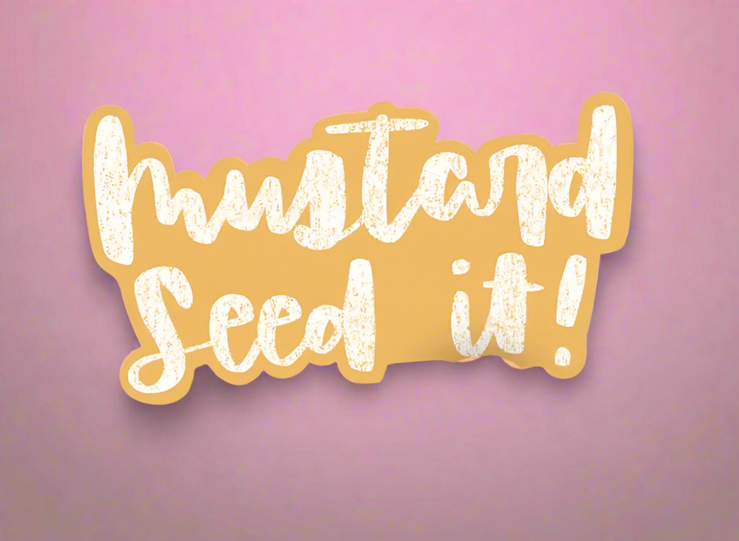 mustard seed it sticker | kingfolk