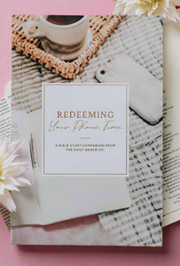 redeeming your phone time | the daily grace co
