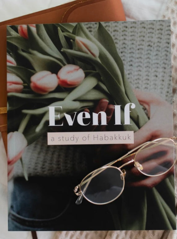 even if, a bible study of habakkuk | the daily grace co